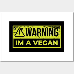 Warning I m A vegan Posters and Art